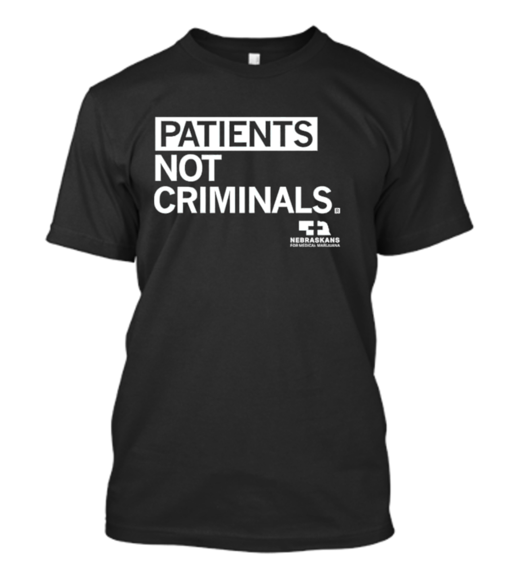 PATIENTS NOT CRIMINALS Nebraskans For Medical Marijuana T-Shirt