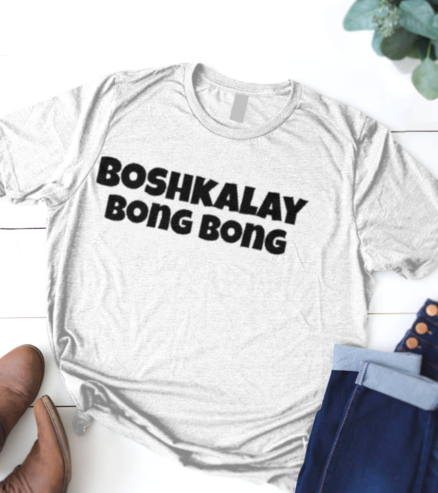 Boshkalay Bong Bong T-Shirt