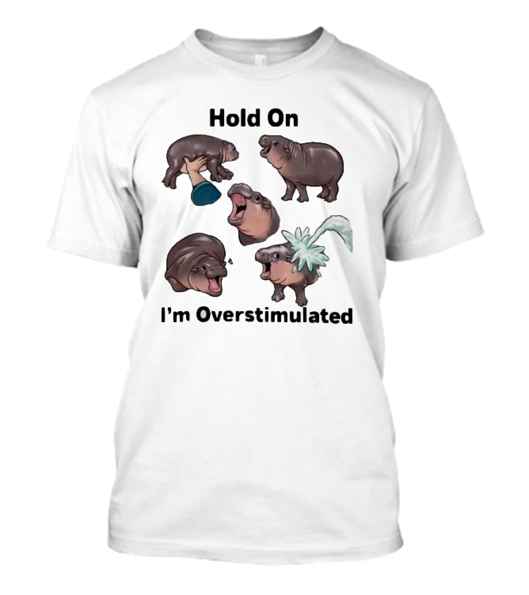 Hold On I'm Overstimulated Cute Laughing Hippos Collection T-Shirt