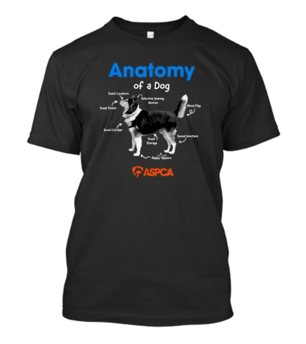 Anatomy Of A Dog ASPCA Snack Locators Selective Hearing Devices Mood Flag Treat Finder Drool Catcher Treat Storage Happy Tappers Speed Boosters T-Shirt