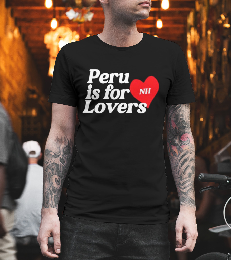 Niall Horan NH Peru Is For Lovers Heart T-Shirt