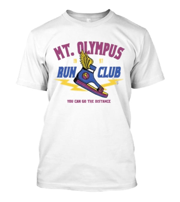MT. Olympus Run Club Winged Sandal You Can Go The Distance T-Shirt