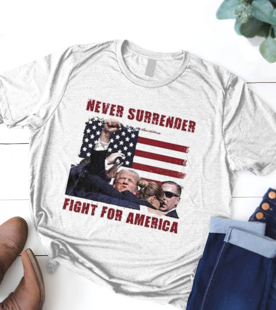 Never Surrender Fight For America Flag Background Patriot Stance T-Shirt