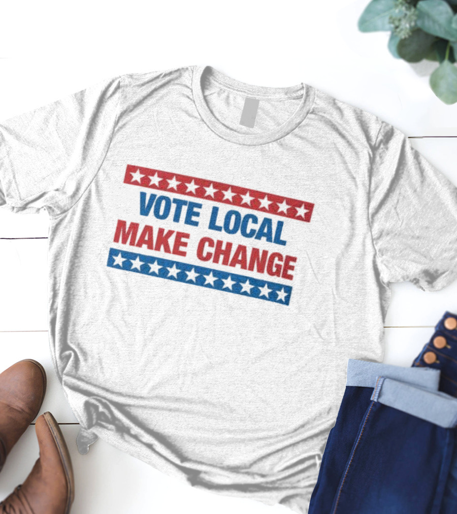 Vote Local Make Change Star Red And Blue T-Shirt
