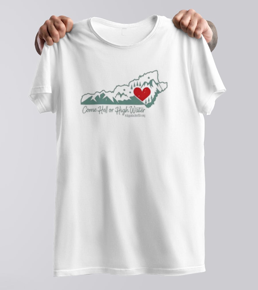 Come Hell Or High Water Appalachian Strong Heart Map T-Shirt