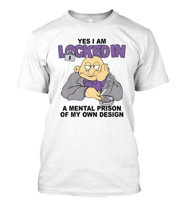 Yes I Am Locked In A Mental Prison Of My Own Design Illustration With Lock And Smoking Figure T-Shirt