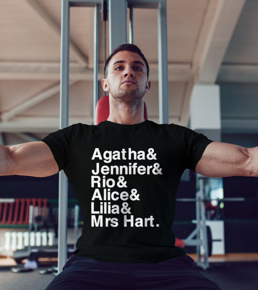 Agatha Jennifer Rio Alice Lilia Mrs Hart T-Shirt