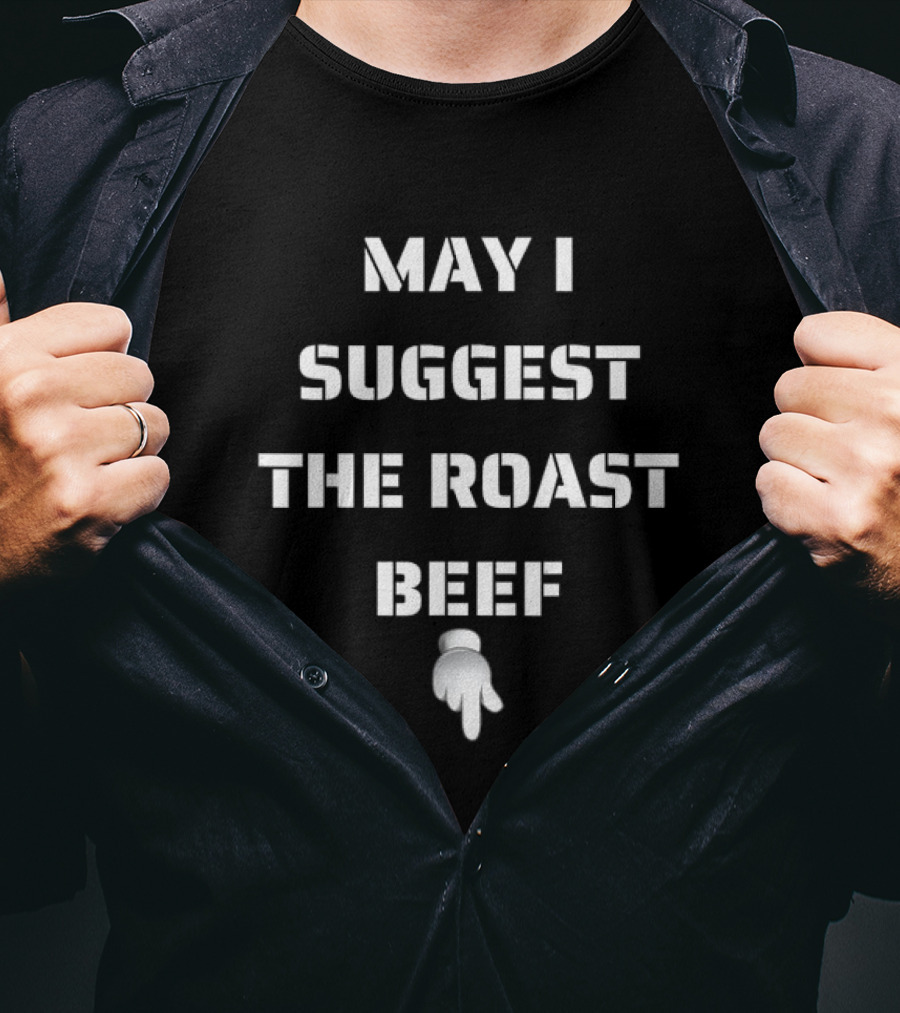 May I Suggest The Roast Beef Emoji Pointer T-Shirt