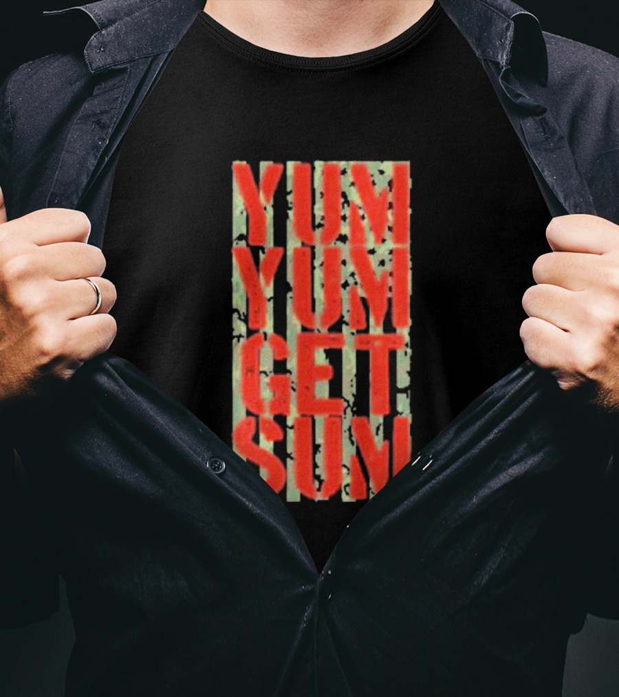 Yum Yum Get Sum Pat Powers T-Shirt