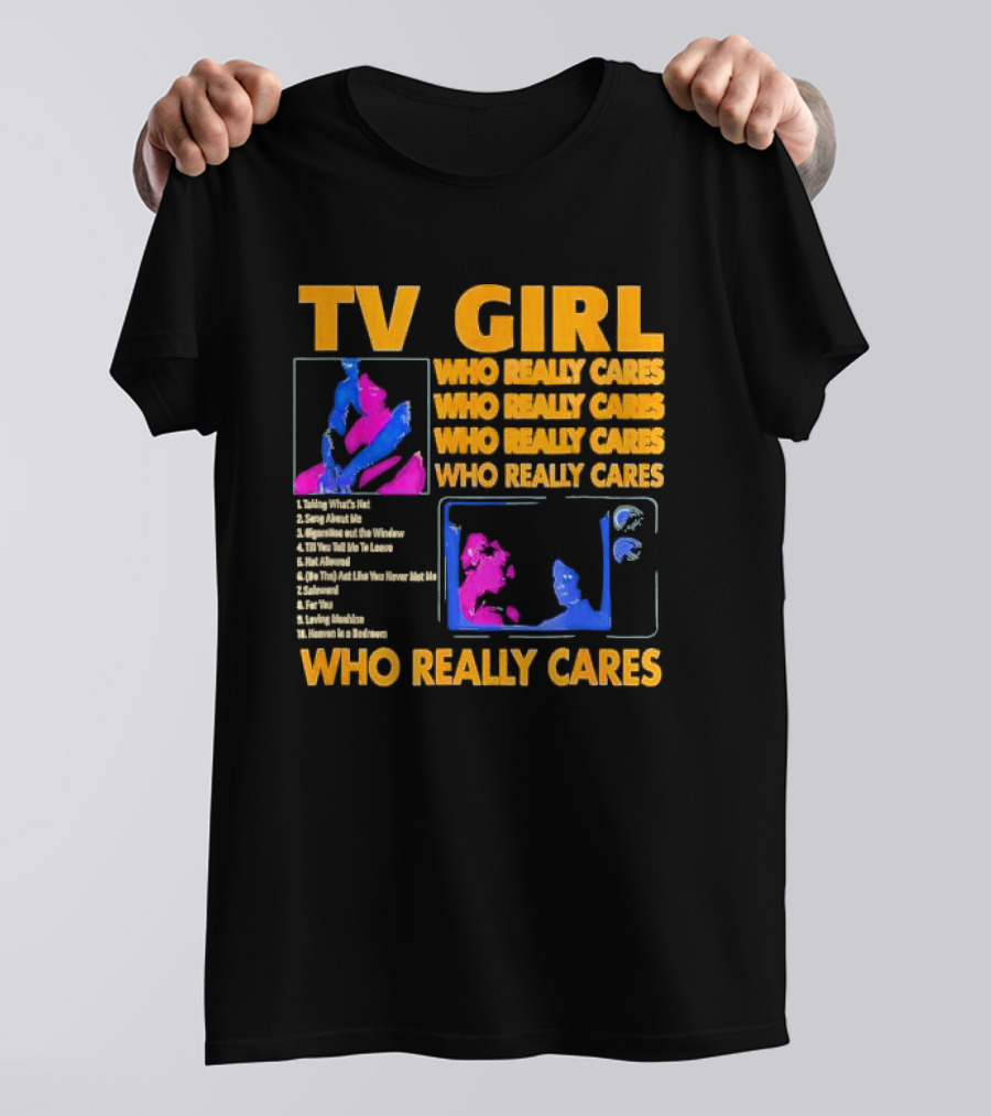 TV Girl Who Really Cares Song List With Pop T-Shirt
