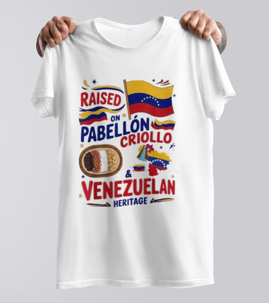 Raised On Pabellón Criollo And Venezuelan Heritage Flag Food Idea T-Shirt