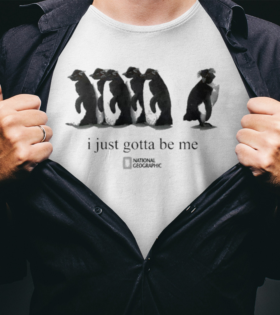 I Just Gotta Be Me Penguin National Geographic T-Shirt