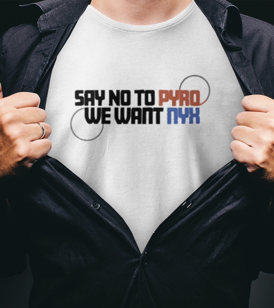 Say No To Pyro We Want Nyx Text With Circular Elements And Color Highlights T-Shirt