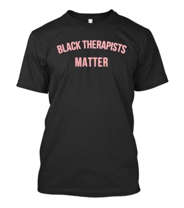 Black Therapists Matter T-Shirt