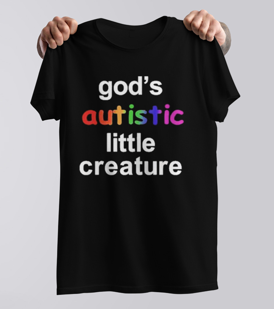 God's Autistic Little Creature T-Shirt