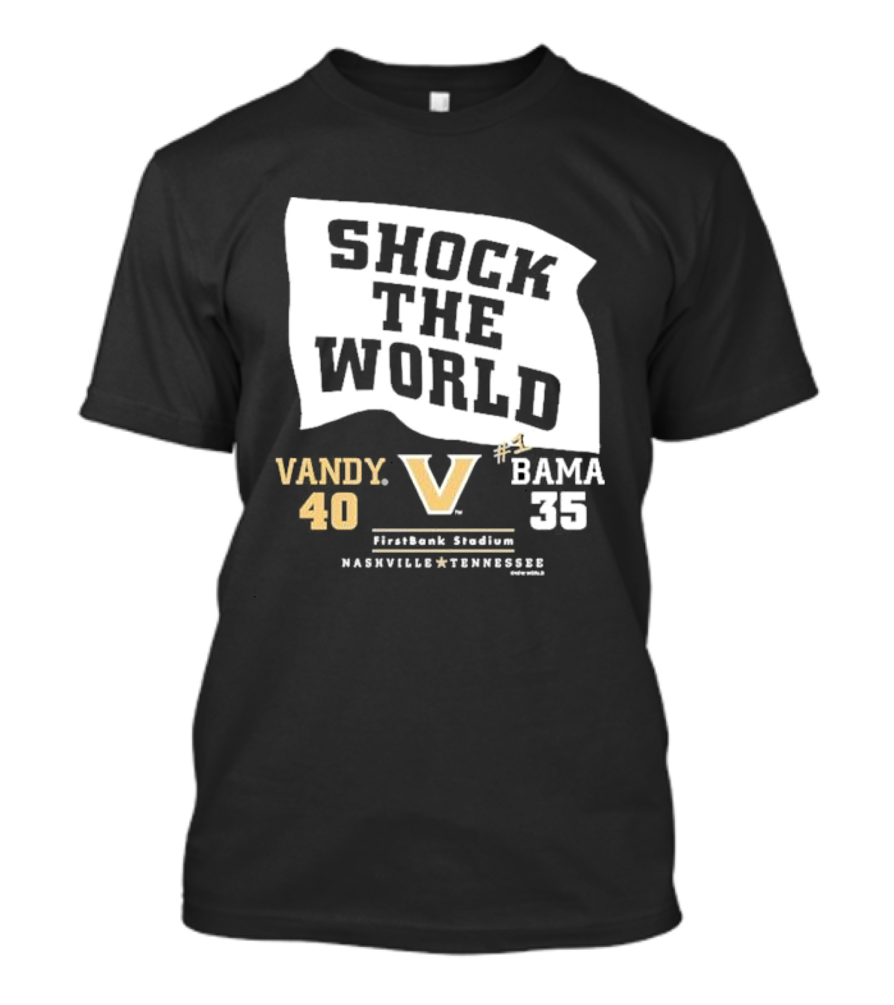 Shock The World Vandy 40 Bama 35 FirstBank Stadium Nashville T-Shirt