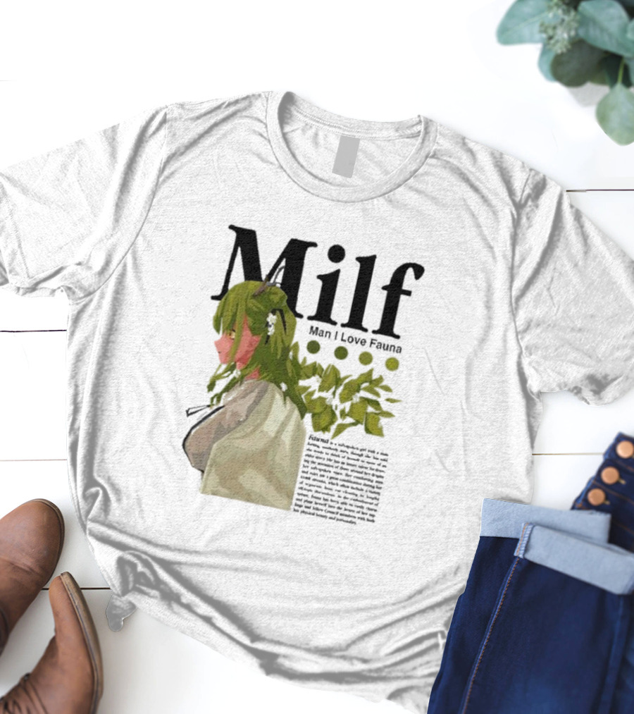 Milf Man I Love Fauna Emico Otero Green Hair Girl With Leaves T-Shirt