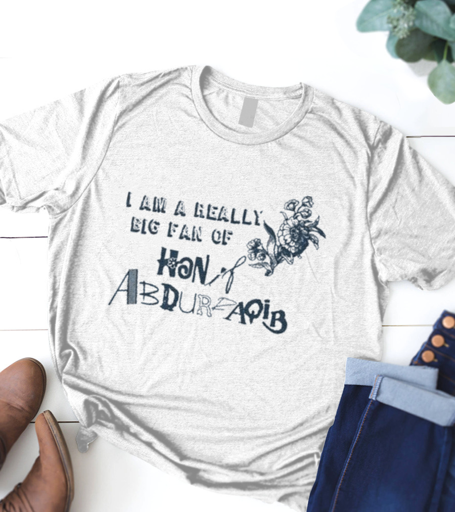 I Am A Really Big Fan Of Hanif Abdurraqib With Floral Accent T-Shirt