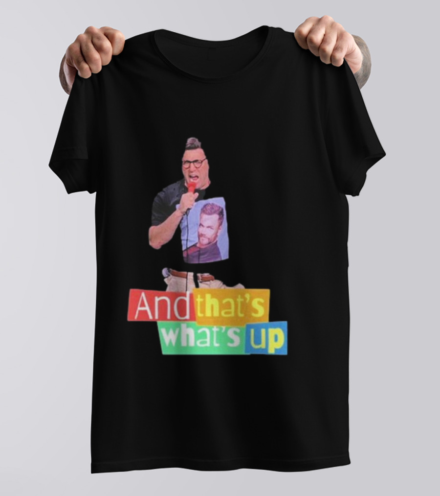 Adam Ray And That’s What’s Up Comedy Style Mic Performance T-Shirt