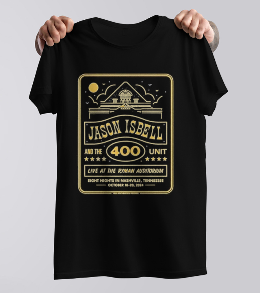 Jason Isbell And The 400 Unit Live At The Ryman Auditorium Eight Nights In Nashville October 10-20 T-Shirt