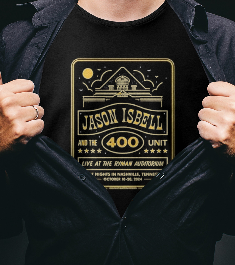 Jason Isbell And The 400 Unit Live At The Ryman Auditorium Eight Nights In Nashville October 10-20 T-Shirt