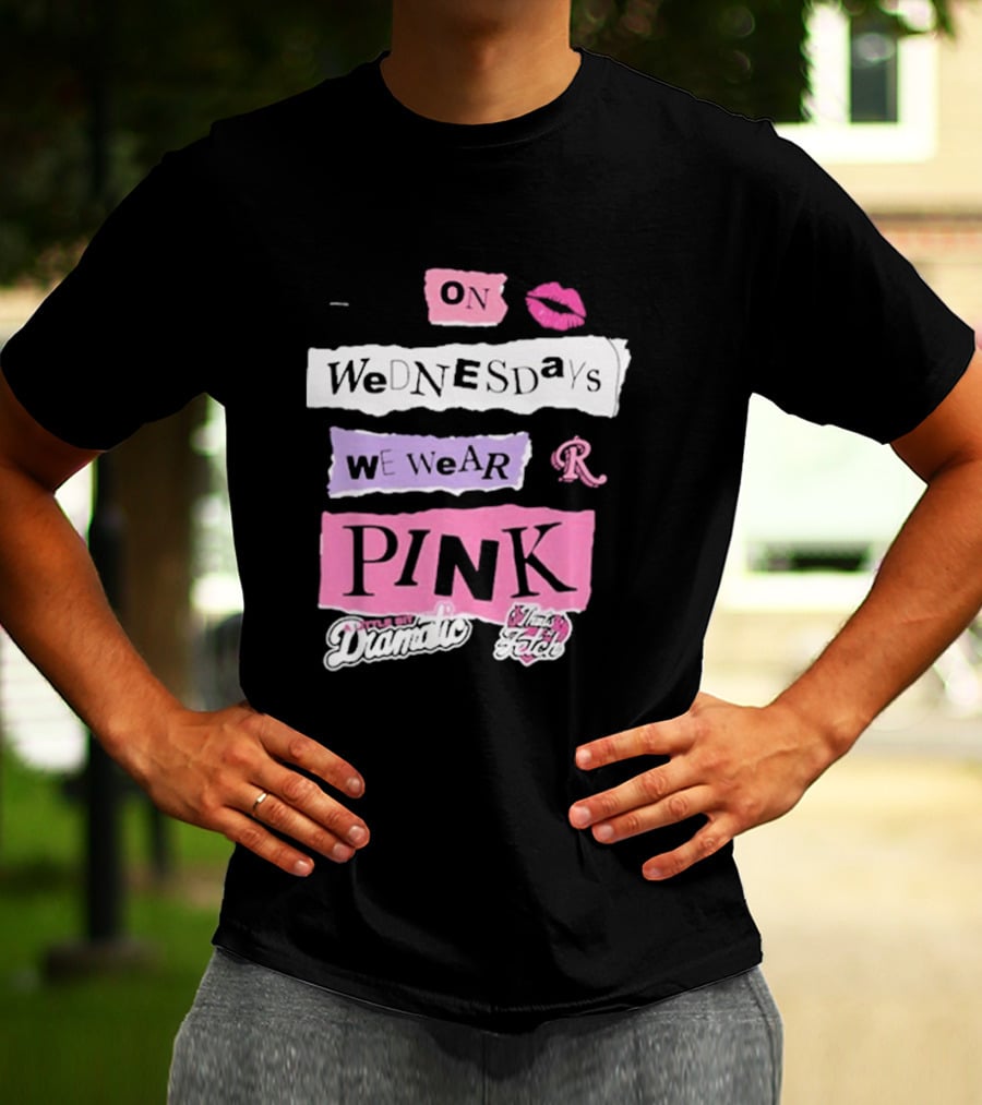 On Wednesdays We Wear Pink Mean Girls Drama Queen Fetch Lips T-Shirt