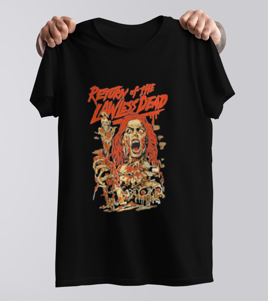 Return Of The Lawless Dead Horror Zombie T-Shirt