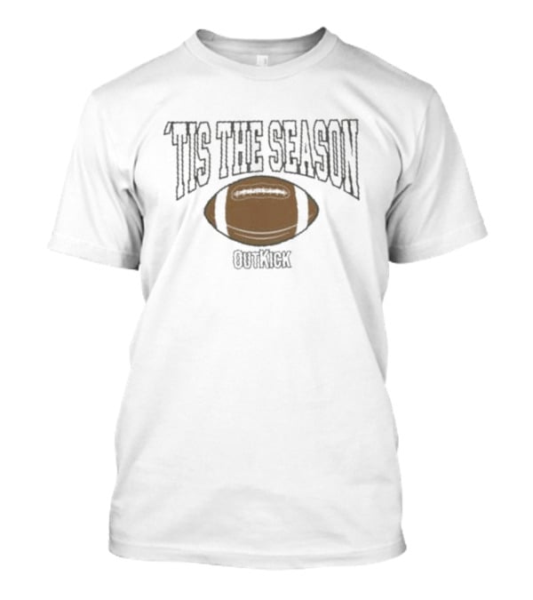 'Tis The Season Football OutKick T-Shirt