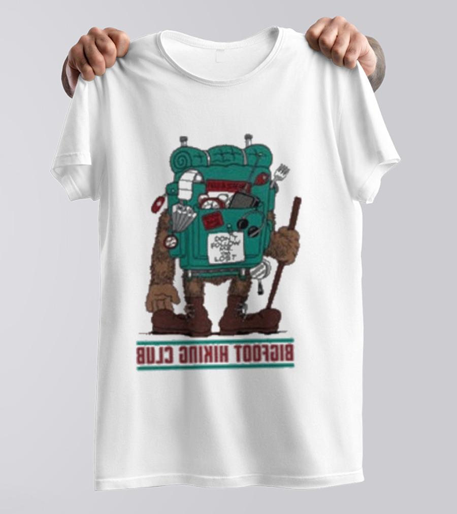 Bigfoot Hiking Club Don't Follow Me You Won't Make It T-Shirt