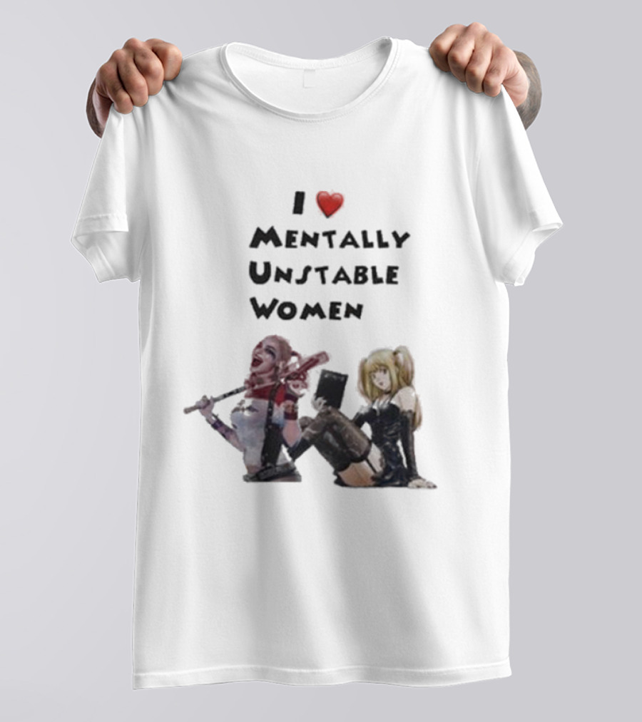 I Love Mentally Unstable Women Harley Quinn And Amane Misa T-Shirt