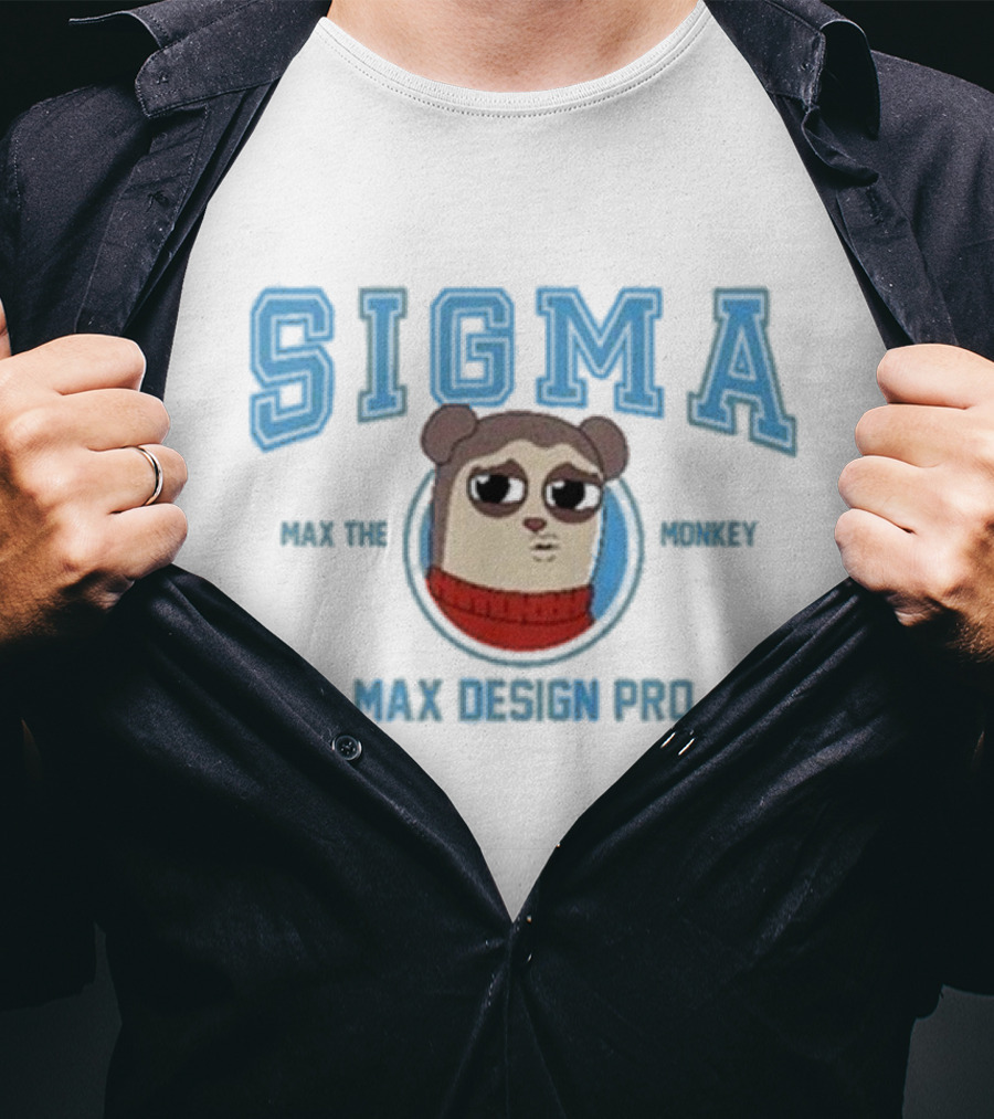 Sigma Max The Monkey Max Design Pro Sigma Max The Monkey T-Shirt