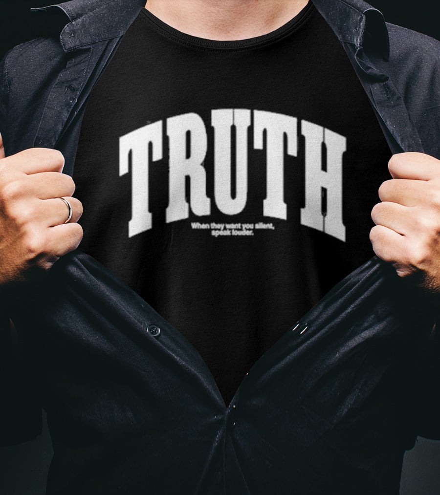 Kaitlynn Wheeler Truth When They Want You Silent Speak Louder T-Shirt