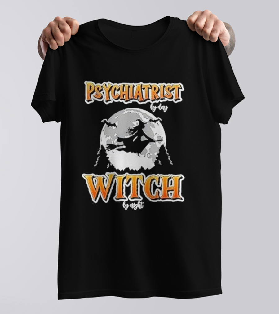 Psychiatrist By Day Witch By Night Moon Broomstick T-Shirt