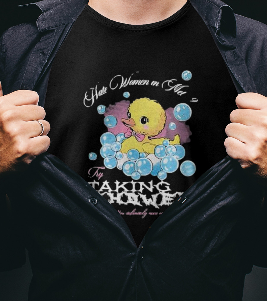 Hate Women In Met Gala Try Taking A Shower You Absolutely Nasty One T-Shirt