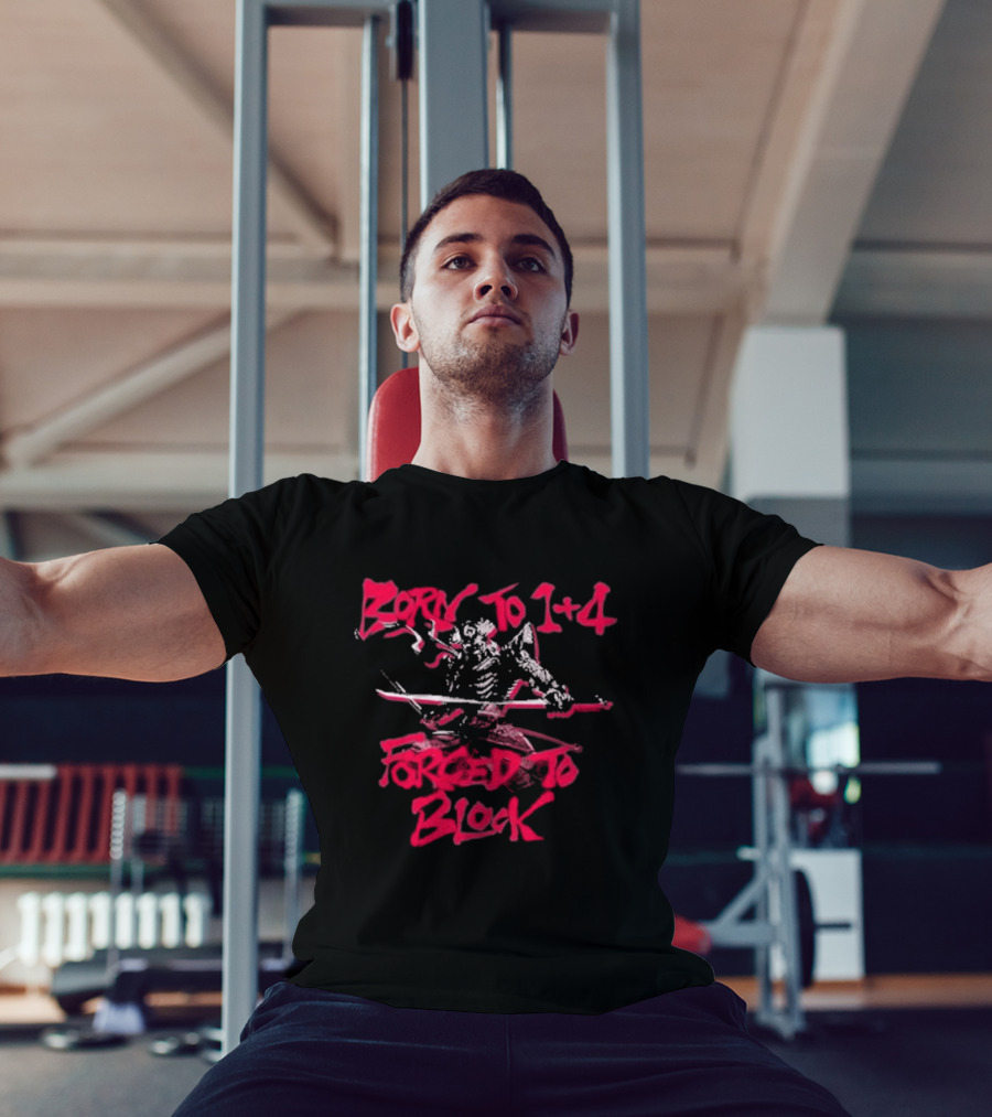 Born To 1+4 Forced To Block Ukymitsu Yoshimitsu Warrior T-Shirt
