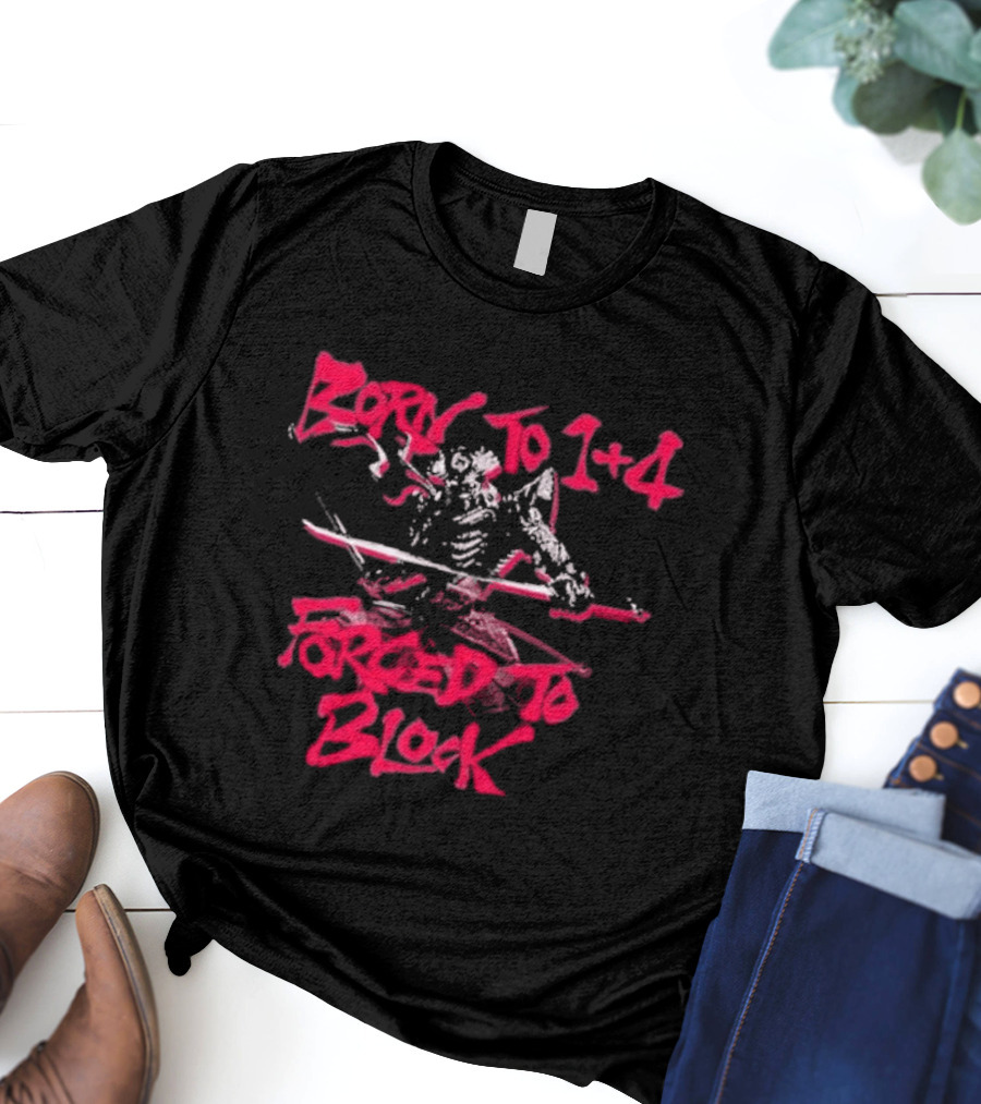 Born To 1+4 Forced To Block Ukymitsu Yoshimitsu Warrior T-Shirt