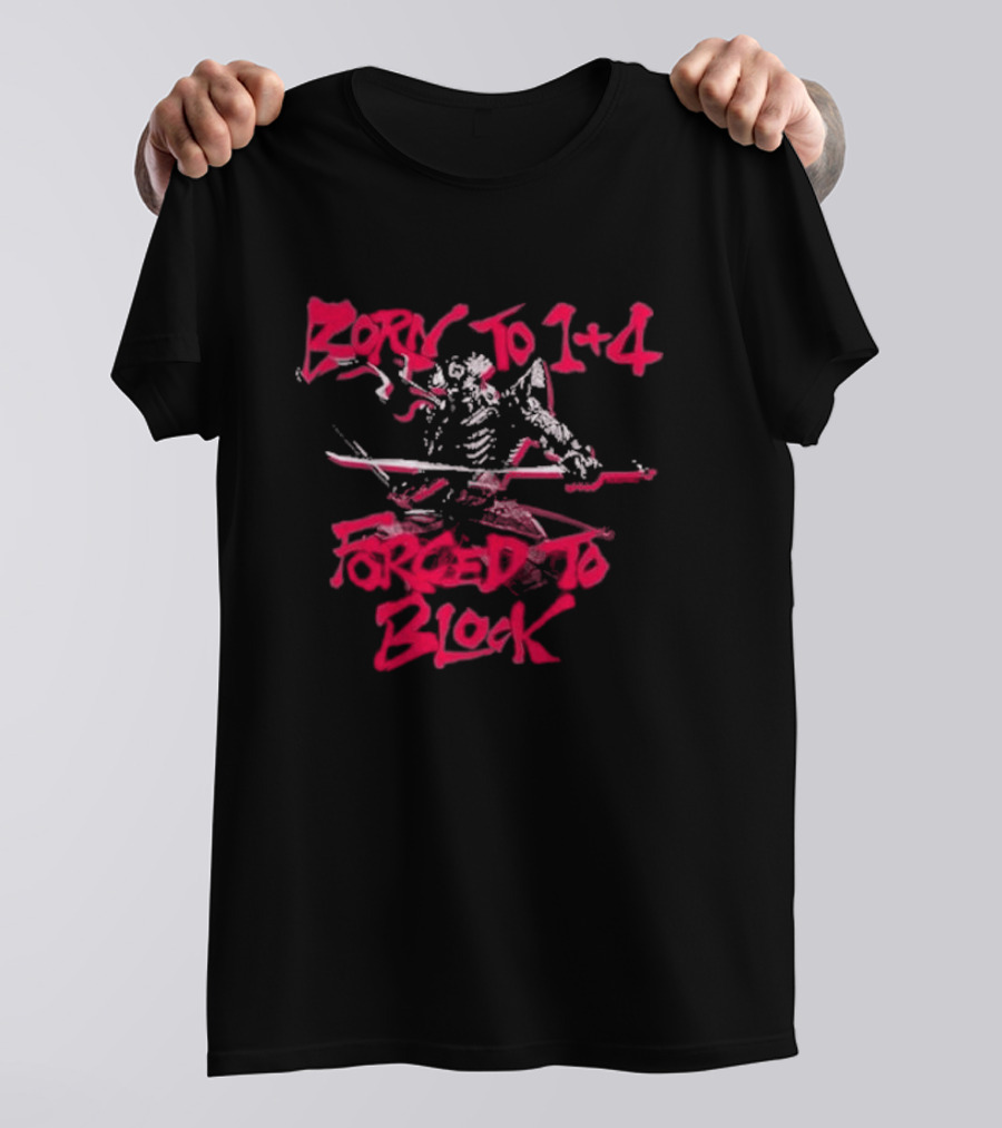 Born To 1+4 Forced To Block Ukymitsu Yoshimitsu Warrior T-Shirt