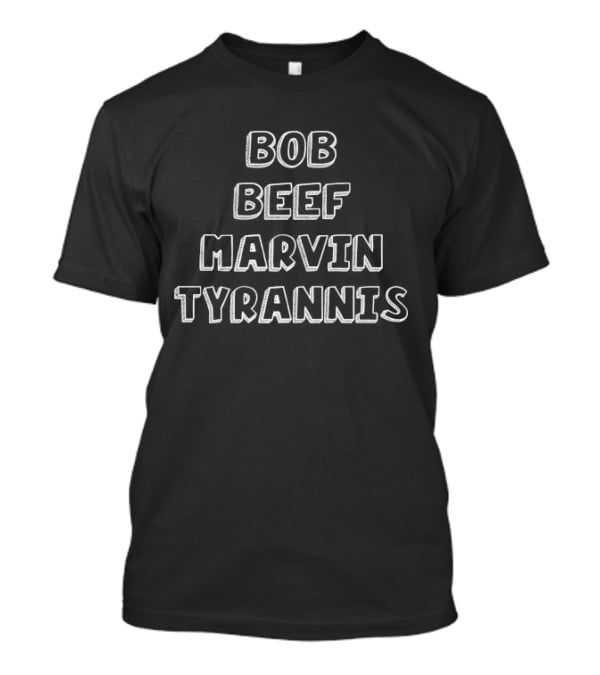 Bob Beef Marvin Marvin Tyrannis T-Shirt