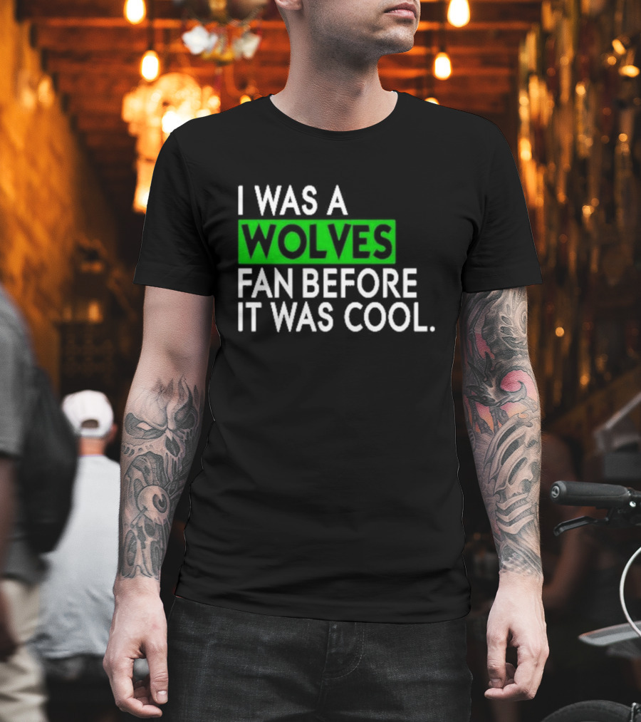 Chris Gustafson Wolves Fan Before It Was Cool T-Shirt