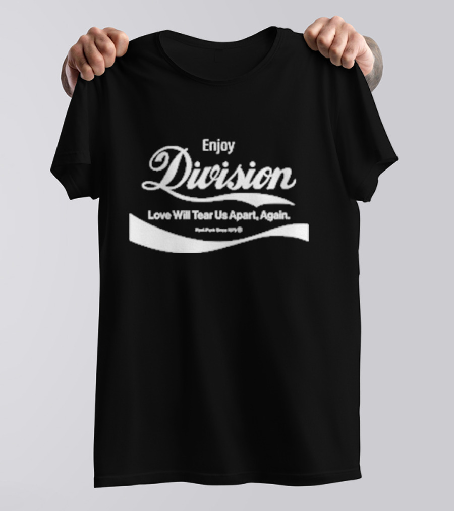 Enjoy Division Love Will Tear Us Apart Again Post Punk Since 1979 T-Shirt