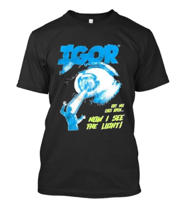 IGOR Got My Eyes Open Now I See The Light T-Shirt
