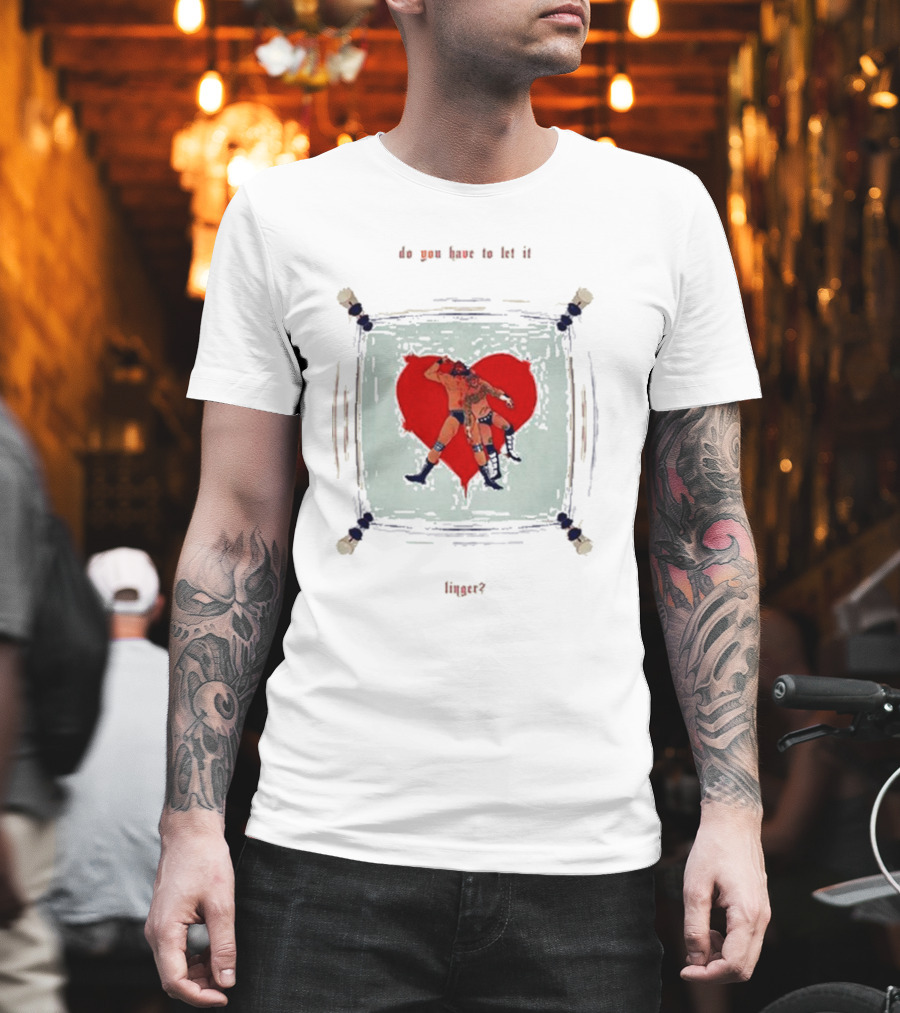 Do You Have To Let It Linger Wrestling Heart Crisis Javerted T-Shirt