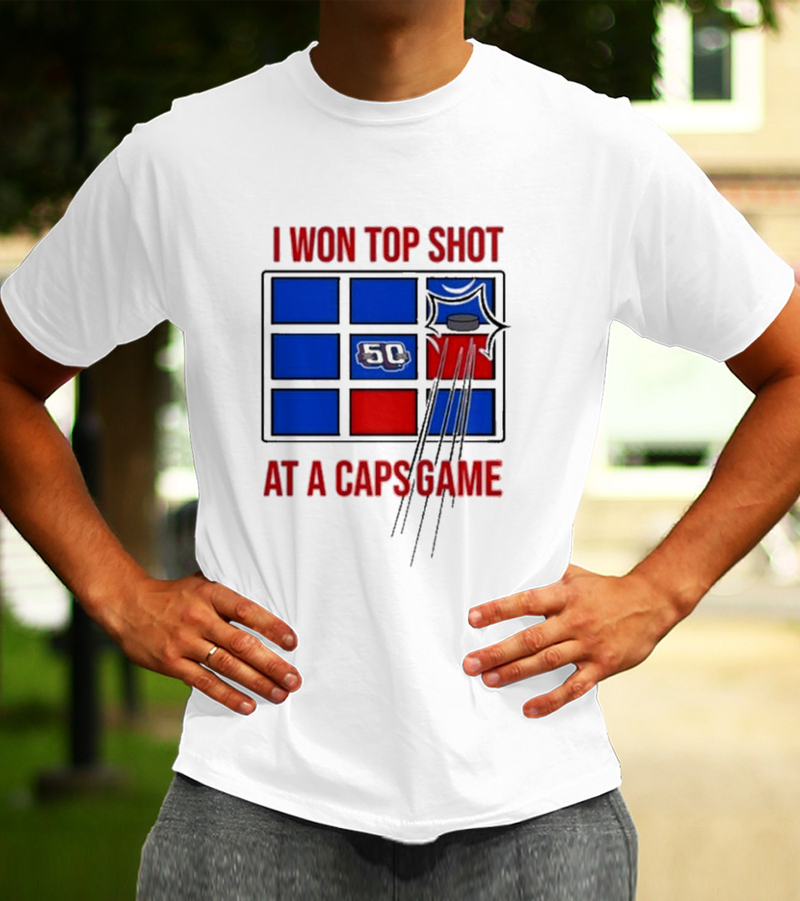 Washington Capitals I Won Top Shot 50 At A Caps Game T-Shirt