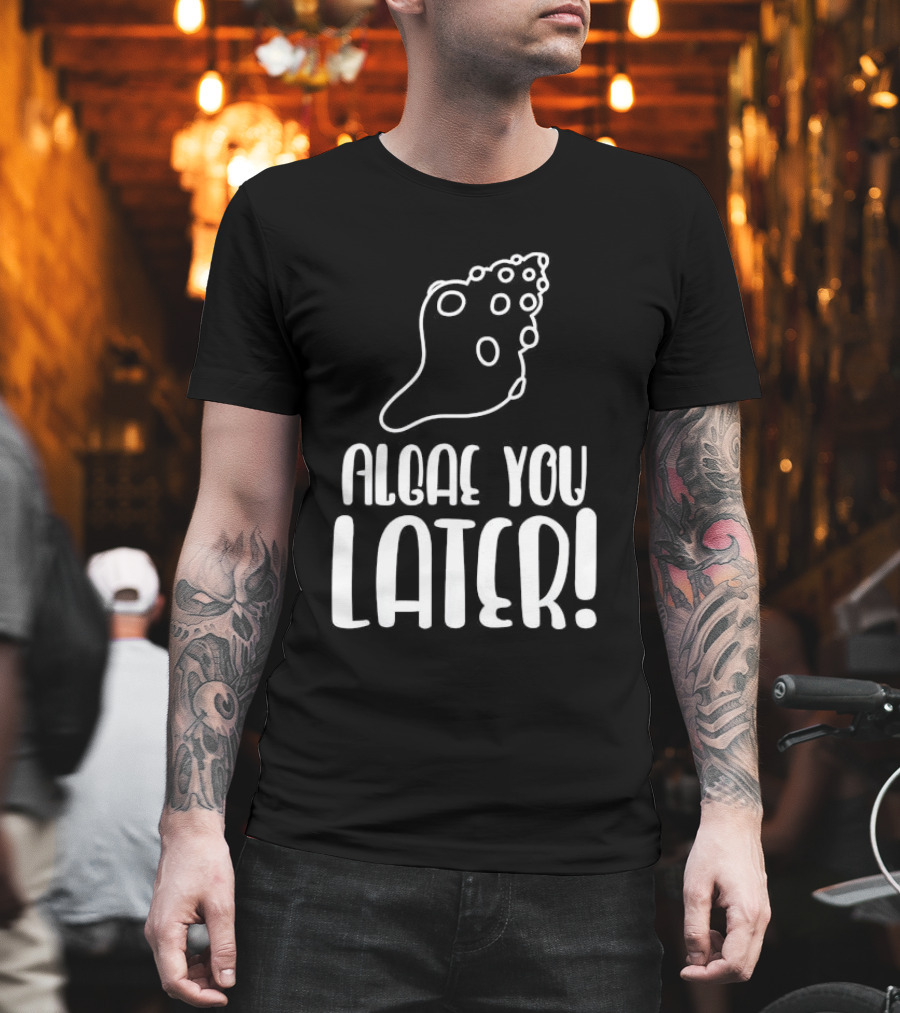 Algae You Later Scientific Natural Biologist Children's Biology T-Shirt