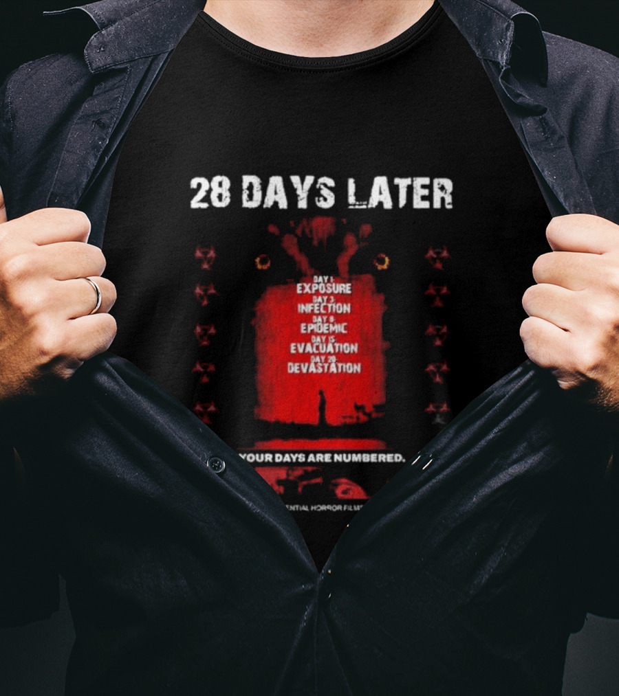 28 Days Later Day 1 Exposure Infection Epidemic Evacuation Devastation Your Days Are Numbered T-Shirt
