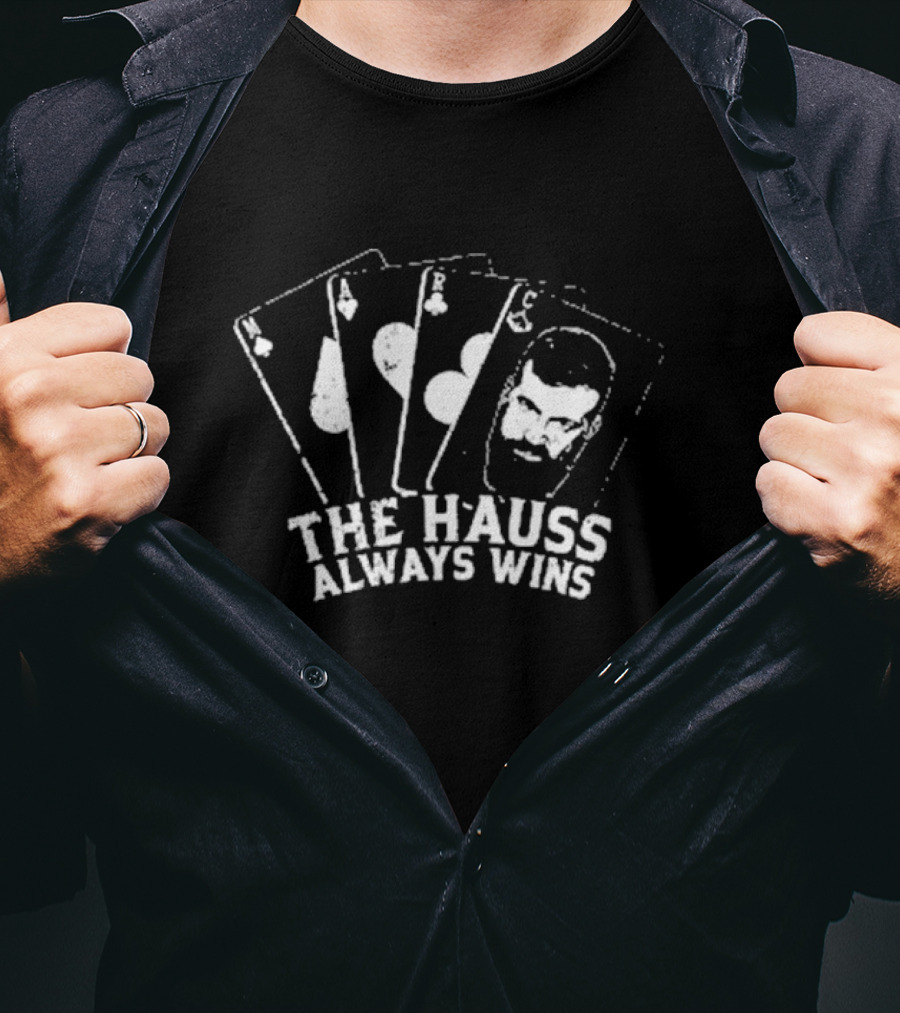 The Hauss Always Wins Poker Playing Card Beard T-Shirt