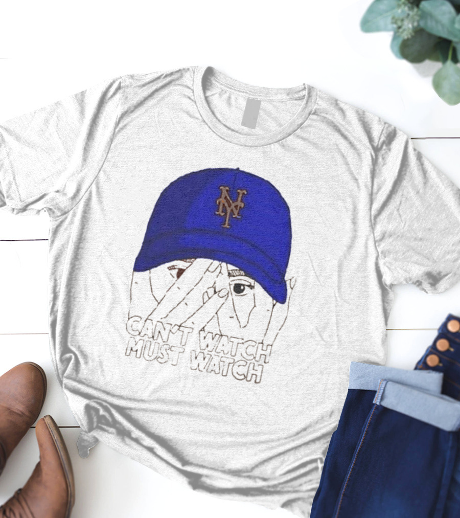 Can't Watch Must Watch New York Mets Baseball Cap Fan T-Shirt