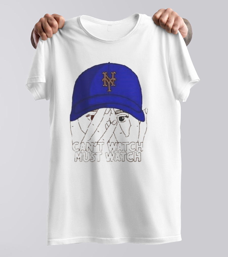 Can't Watch Must Watch New York Mets Baseball Cap Fan T-Shirt