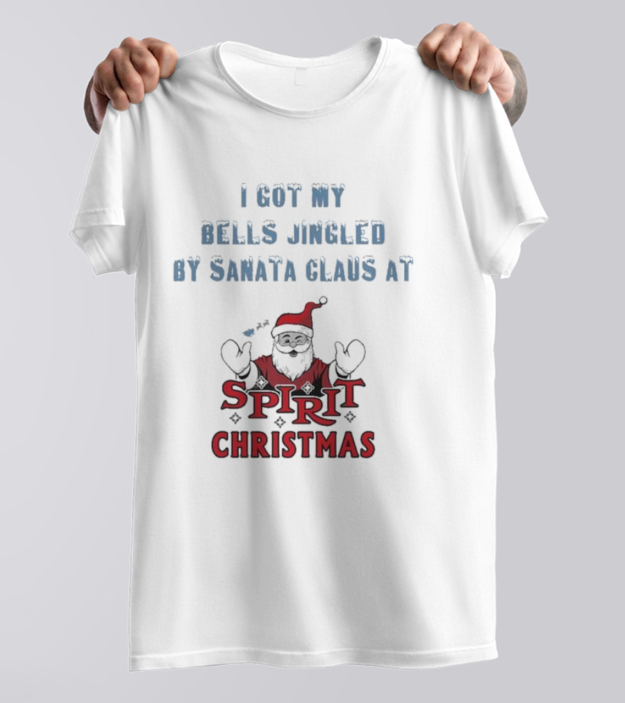 I Got My Bells Jingled By Santa Claus At Spirit Christmas T-Shirt