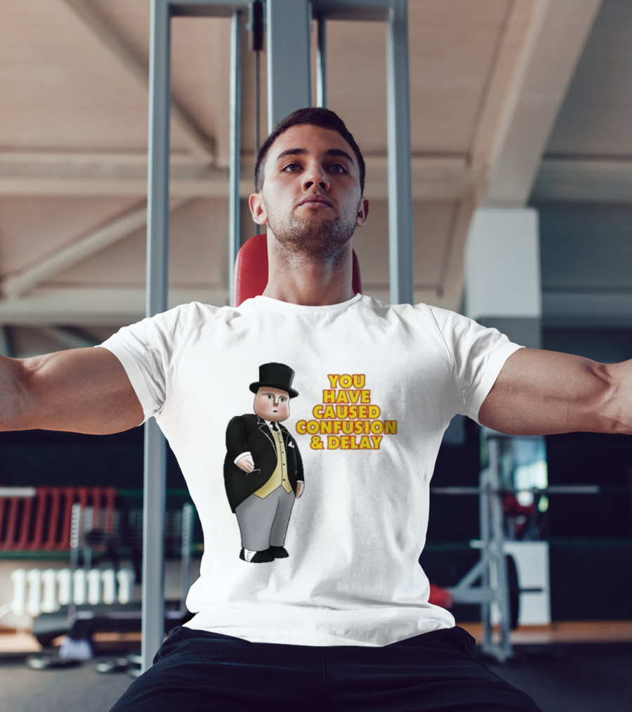 Thomas You Have Caused Confusion And Delay Fat Controller T-Shirt